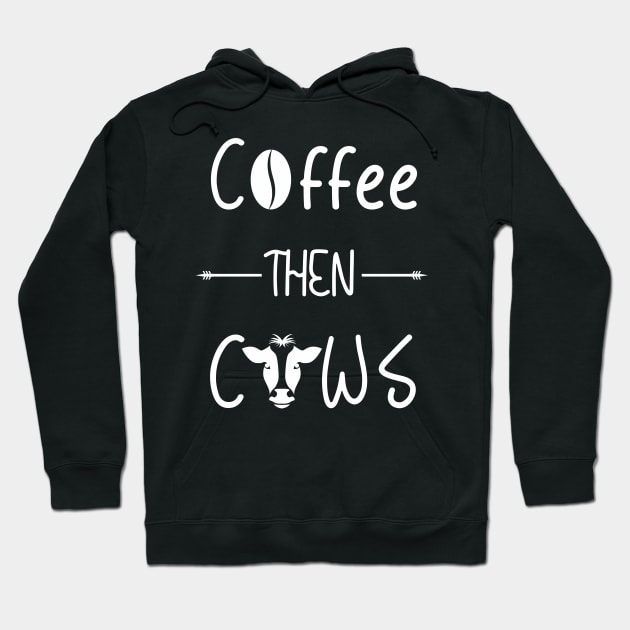 Coffee then Cows Hoodie by Pannolinno